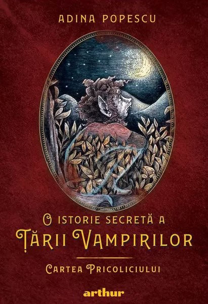Popescu, Adina | Horghidan, Alex | O istorie secreta a Tarii Vampirilor I. Cartea Pricoliciului