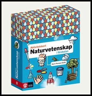 Persson Gode, Karin | Aktivitetskort i förskolan Naturvetenskap