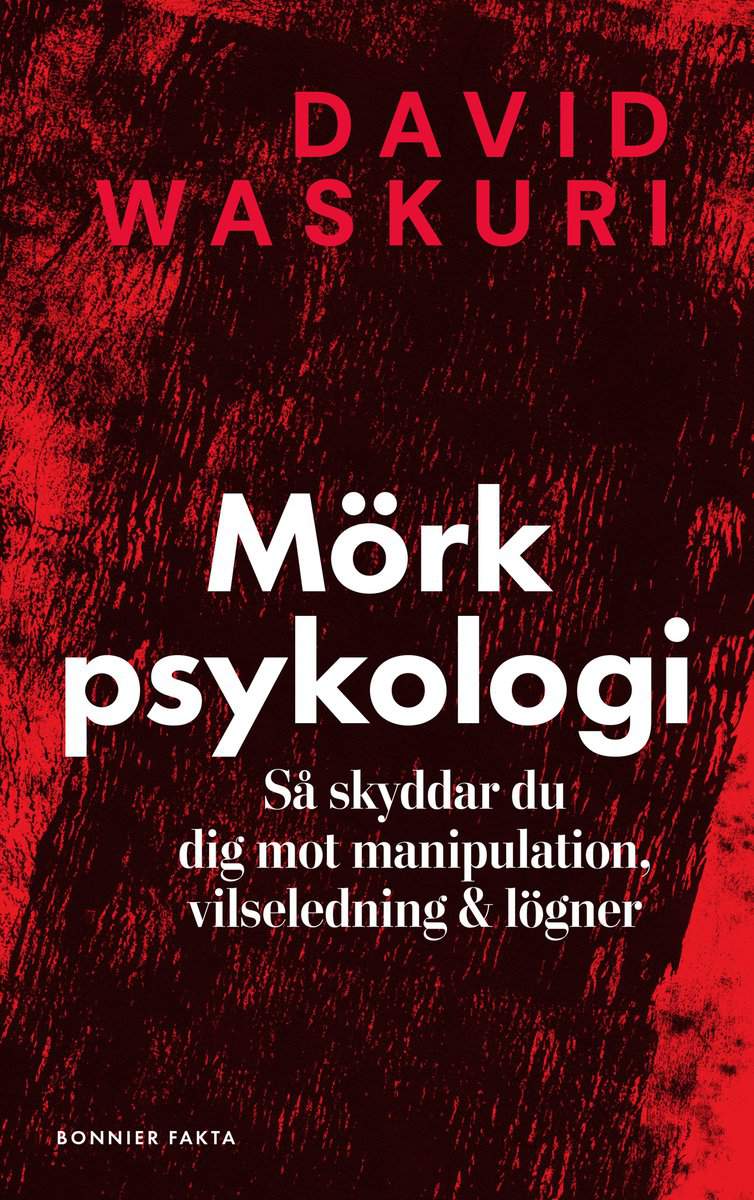 Waskuri, David | Mörk psykologi : Så skyddar du dig mot manipulation, vilseledning och lögner