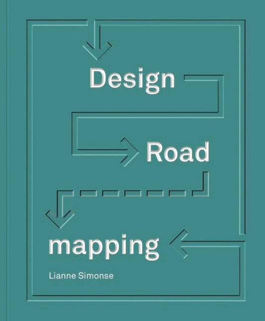 Simonse, Lianne | Design roadmapping : Guidebook for future foresight techniques