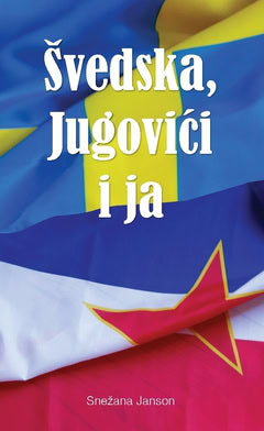 Janson, Snežana | Švedska, Jugovići i ja