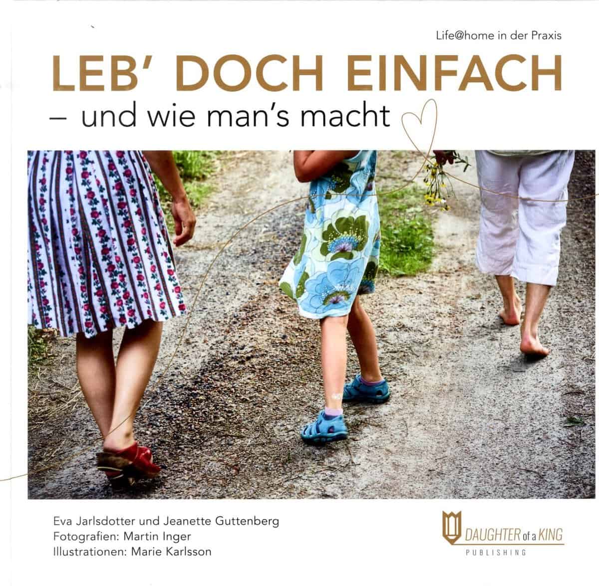 Jarlsdotter, Eva | Guttenberg, Jeanette | Leb' doch einfach : Und wie man's macht