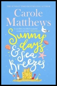 Matthews, Carole | Sunny Days and Sea Breezes