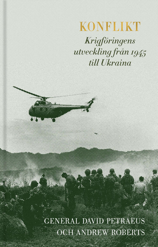 Petraeus, David | Roberts, Andrew | Konflikt : Krigföringens utveckling från 1945 till Ukraina