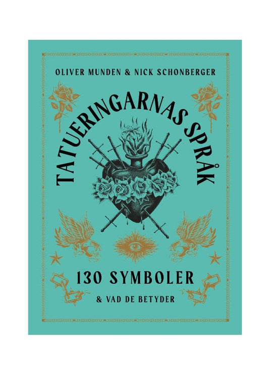 Munden, Oliver | Schonberger, Nick | Tatueringarnas språk : 130 symboler & vad de betyder