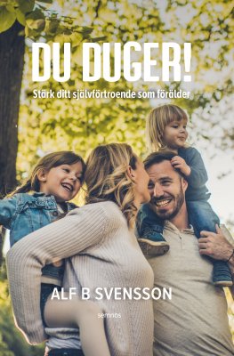 Svensson, Alf B. | Du duger : Stärk ditt självförtroende som förälder