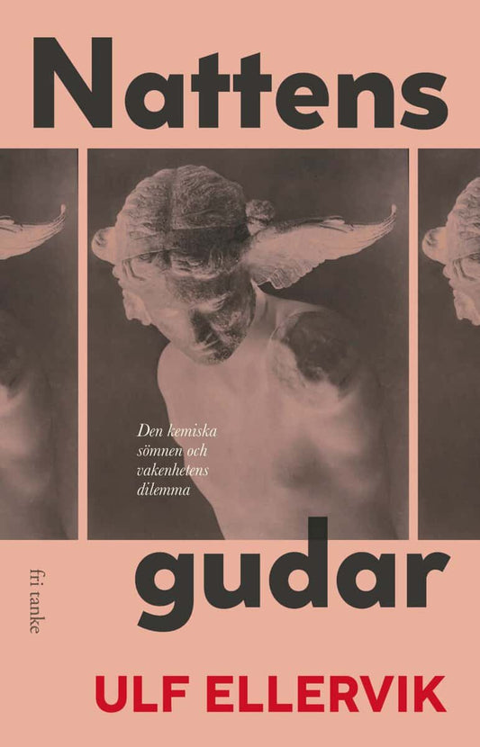 Ellervik, Ulf | Nattens gudar : Den kemiska sömnen och vakenhetens dilemma