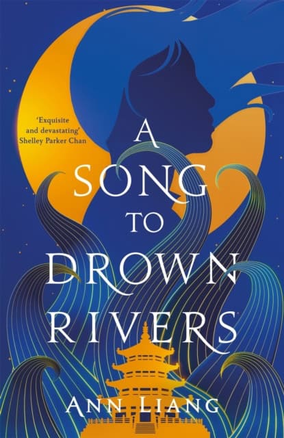 Liang, Ann | A Song to Drown Rivers