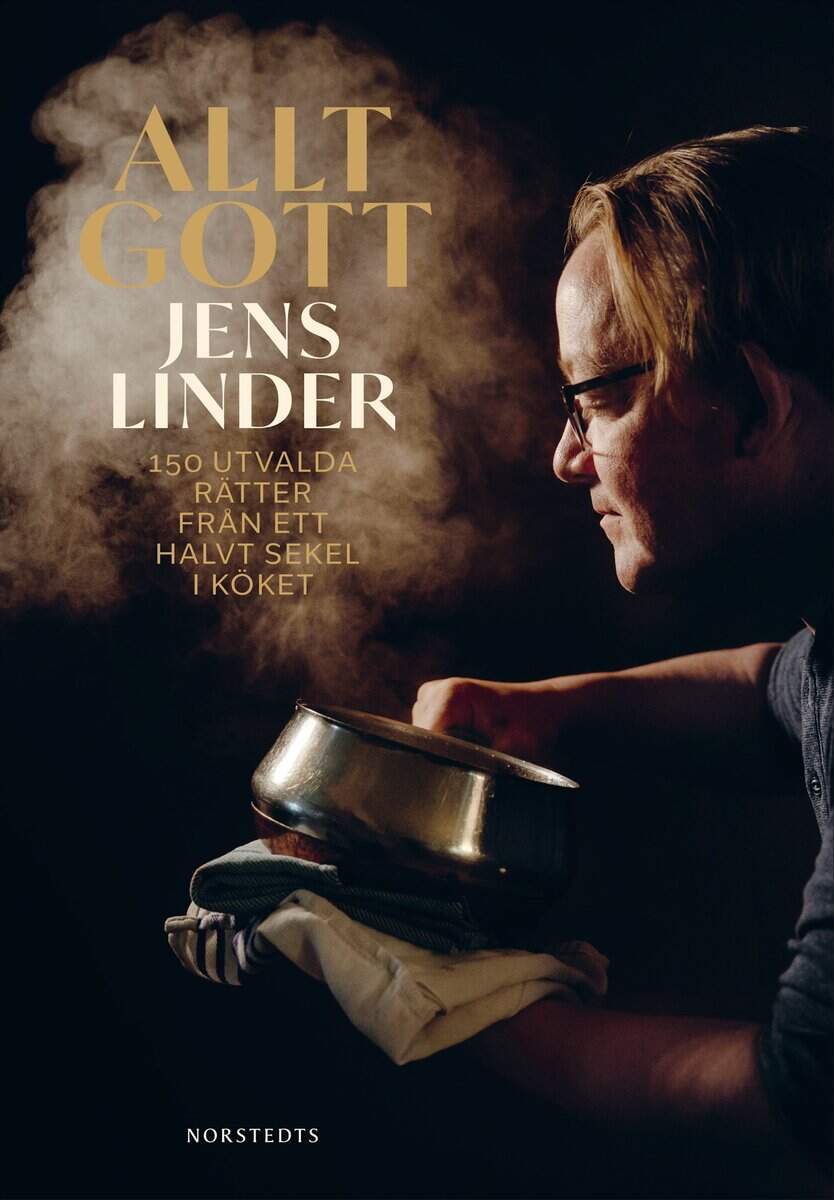 Linder, Jens | Allt gott : 150 utvalda rätter från ett halvt sekel i köket