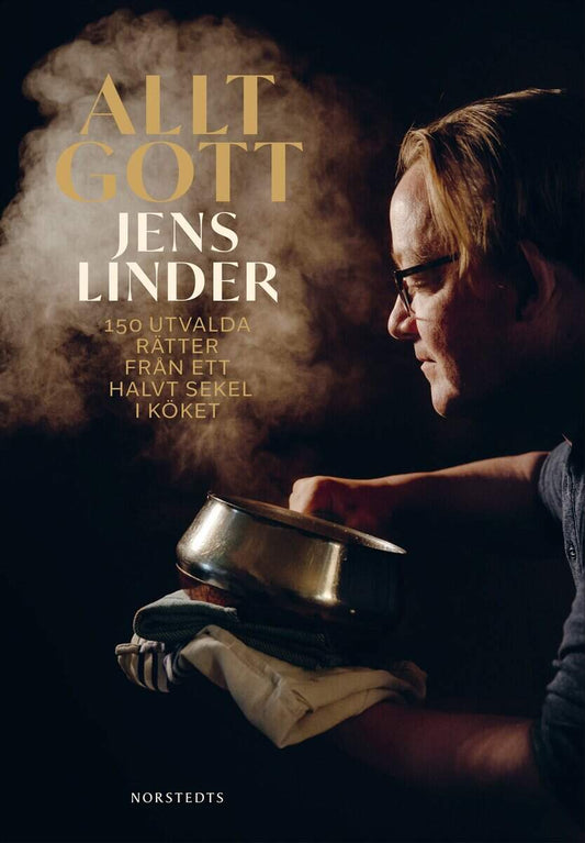 Linder, Jens | Allt gott : 150 utvalda rätter från ett halvt sekel i köket