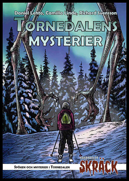 Lehto, Daniel | Linde, Camilla | Fahlander, Alexander | Tornedalens mysterier