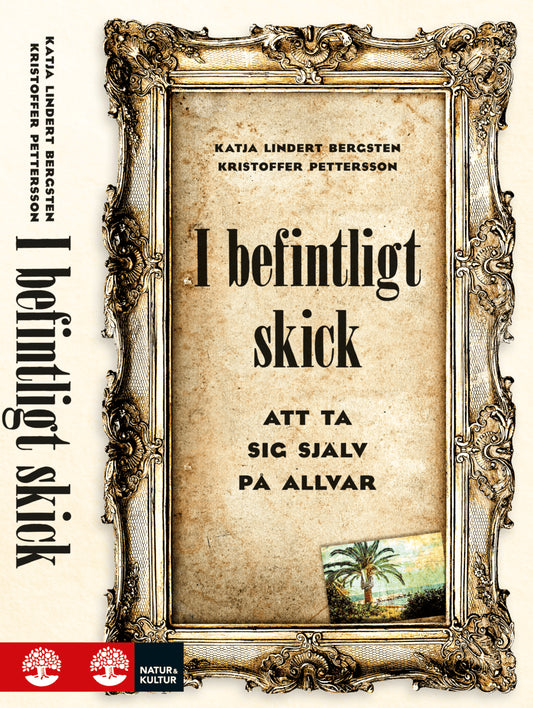 Lindert Bergsten, Katja | Pettersson, Kristoffer | I befintligt skick : Att ta sig själv på allvar