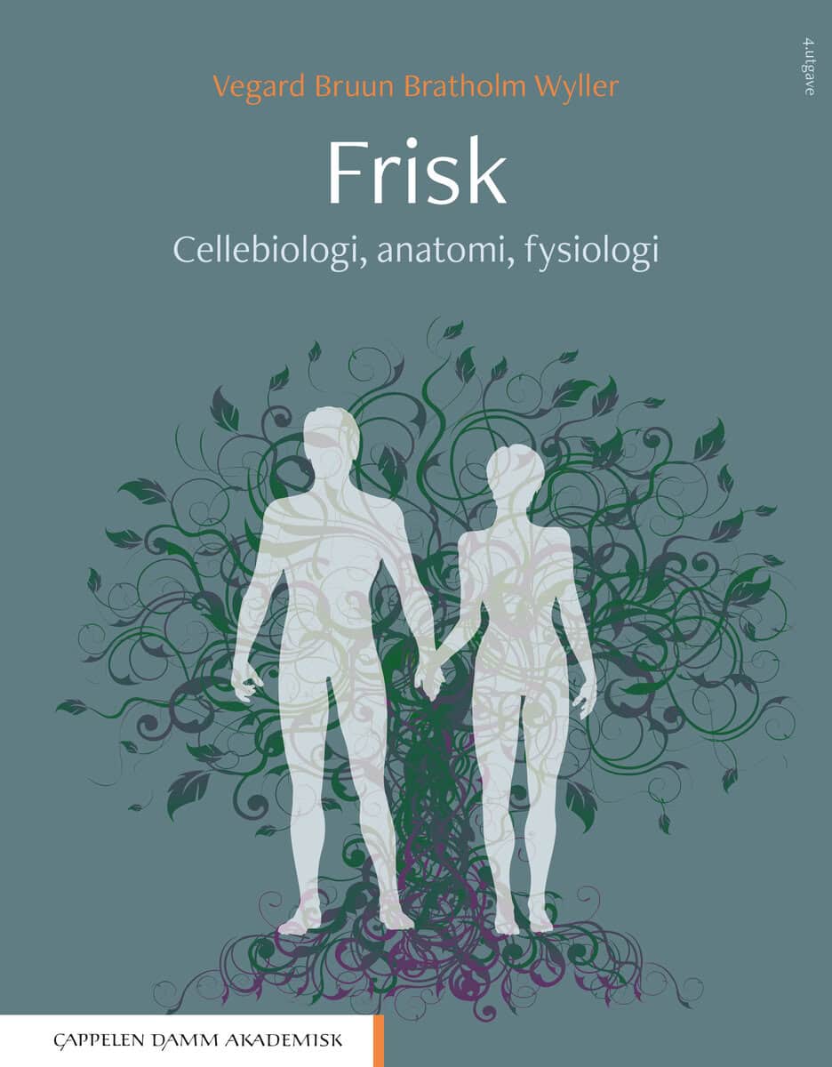 Bratholm Wyller, Vegard Bruun | Frisk : Cellebiologi, anatomi, fysiologi