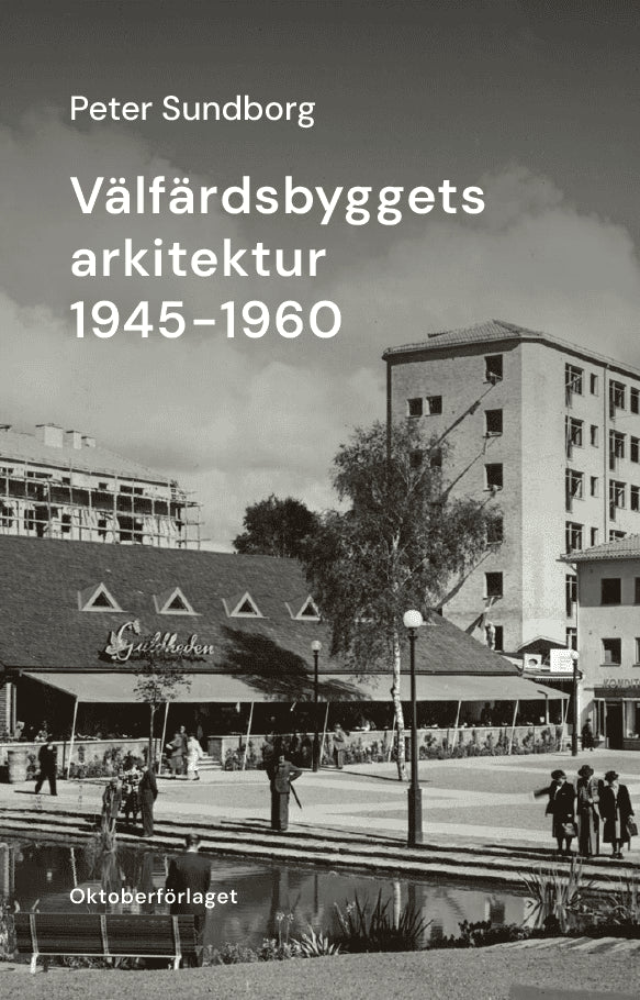 Sundborg, Peter | Välfärdsbyggets arkitektur 1945-1960