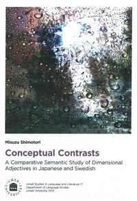 Shimotori, Misuzu | Conceptual contrasts : A comparative semantic study of dimensional adjectives in Japanese and Swedish
