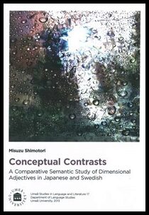 Shimotori, Misuzu | Conceptual contrasts : A comparative semantic study of dimensional adjectives in Japanese and Swedish