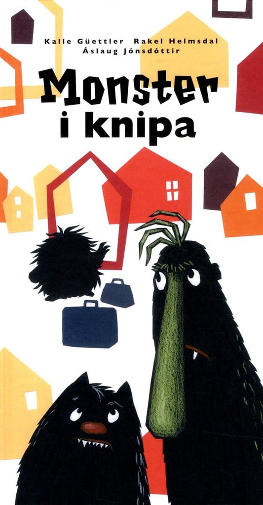 Güettler, Kalle | Helmsdal, Rakel | Jónsdóttir, Áslaug | Monster i knipa