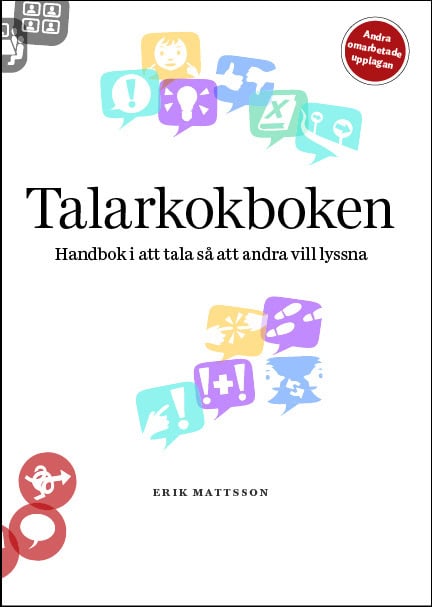 Mattsson, Erik | Talarkokboken : Handbok i att tala så att andra vill lyssna