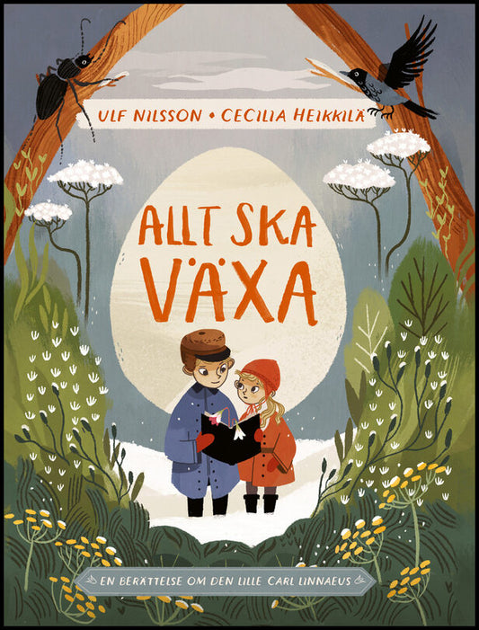 Nilsson, Ulf | Heikkilä, Cecilia | Allt ska växa : En berättelse om den lille Carl Linnaeus