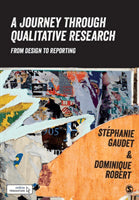 Robert, Dominique | Journey through qualitative research : From design to reporting