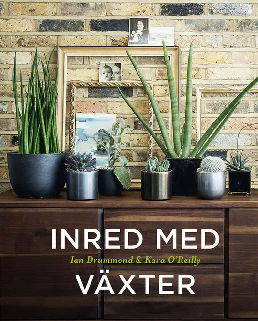 Drummond, Ian | OReilly, Kara | Inred med växter