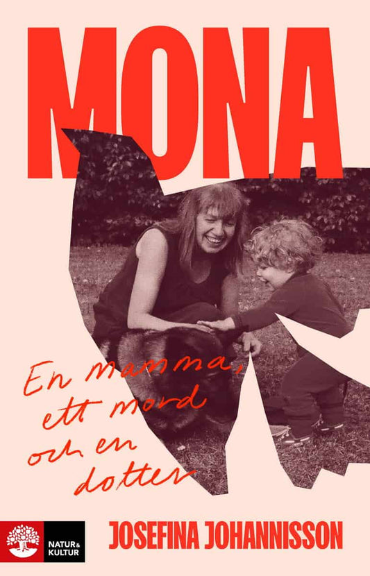Johannisson, Josefina | Mona : En mamma, ett mord och en dotter