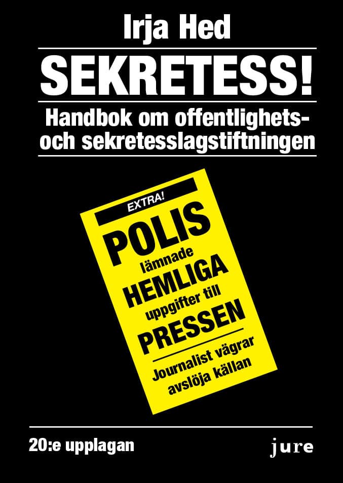 Hed, Irja | Sekretess! : Handbok om offentlighets- och sekretesslagstiftningen