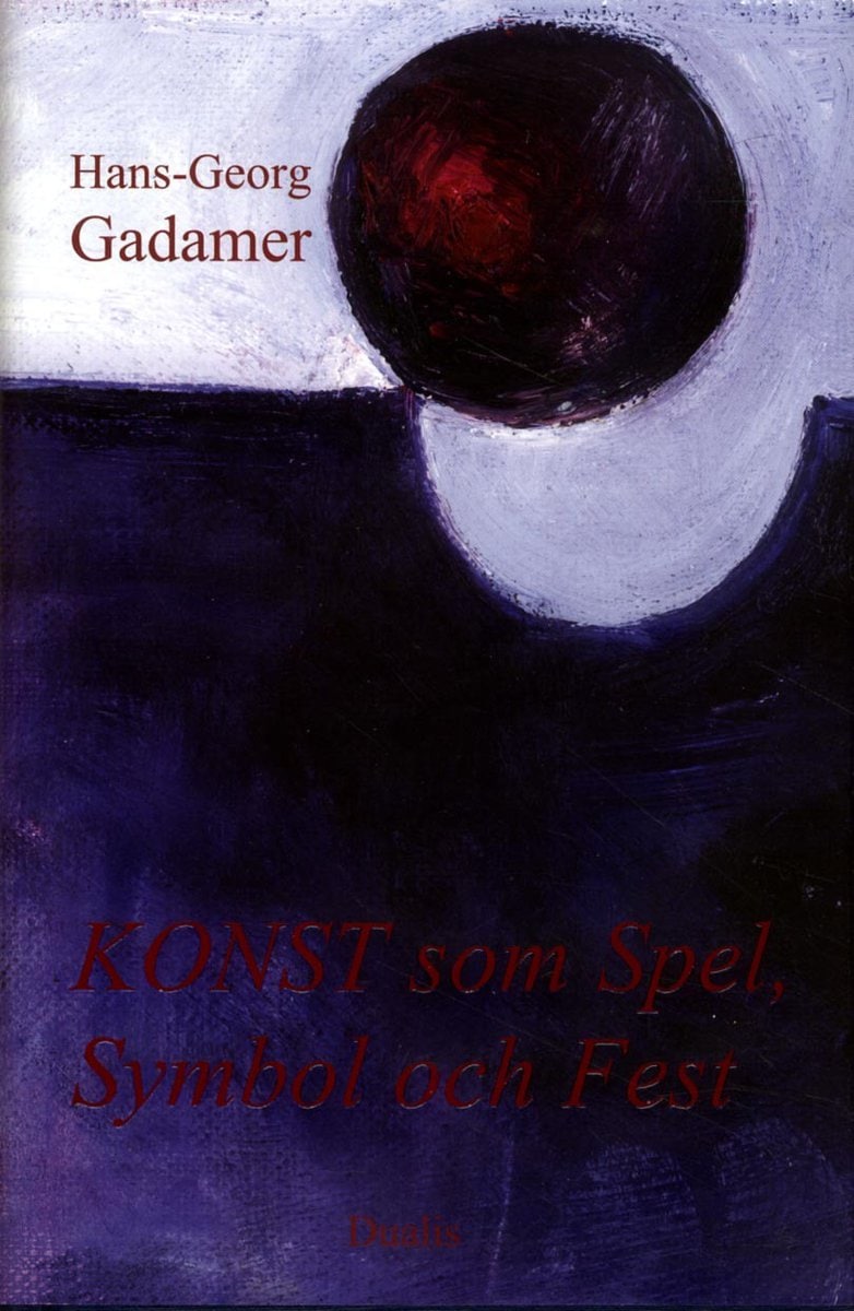 Gadamer, Hans-Georg | Konst som spel, symbol och fest