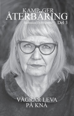 Hybbinette, Rebecca | Vägrar leva på knä : Vägrar leva på knä