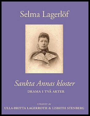 Lagerlöf, Selma | Sankta Annas kloster : Drama i två akter