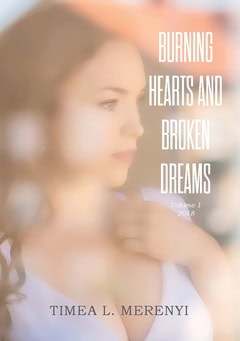 Merenyi, Timea L. | Burning hearts and Broken dreams. Volyme 1, 2018