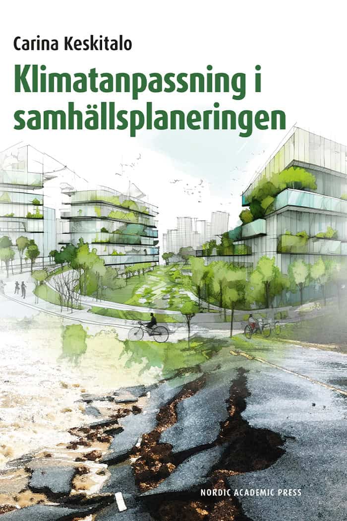 Keskitalo, Carina | Klimatanpassning i samhällsplaneringen