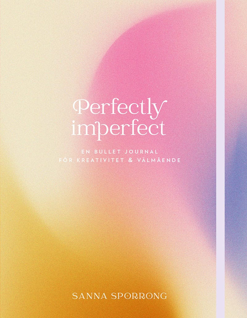 Sporrong, Sanna | Perfectly imperfect : En bullet journal för kreativitet & välmående