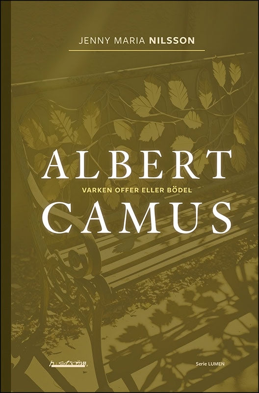 Nilsson, Jenny Maria | Albert Camus : Varken offer eller bödel