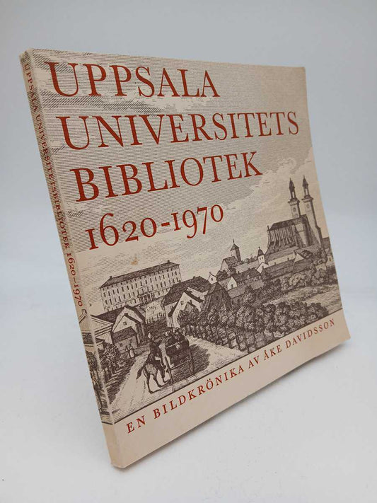 Davidsson, Åke | Uppsala universitetsbibliotek 1620-1970 : En bildkrönika av Åke Davidsson