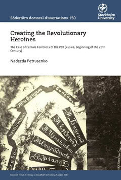 Petrusenko, Nadezda | Creating the Revolutionary Heroines : The Case of Female Terrorists of the PSR (Russia, Beginning ...