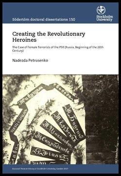 Petrusenko, Nadezda | Creating the Revolutionary Heroines : The Case of Female Terrorists of the PSR (Russia, Beginning ...