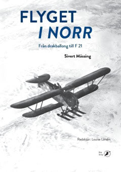 Mässing, Sivert | Flyget i norr : Från drakballong till F 21