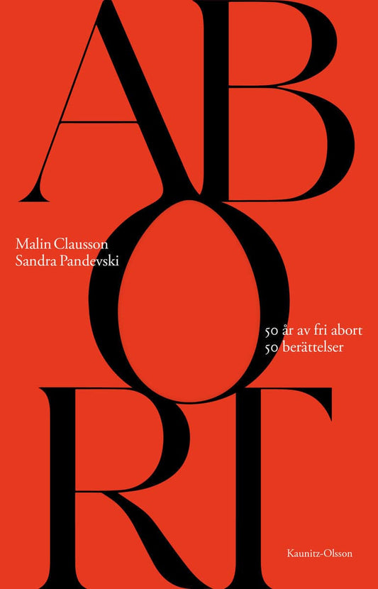 Clausson, Malin | Pandevski, Sandra | Abort : 50 år av fri abort, 50 berättelser