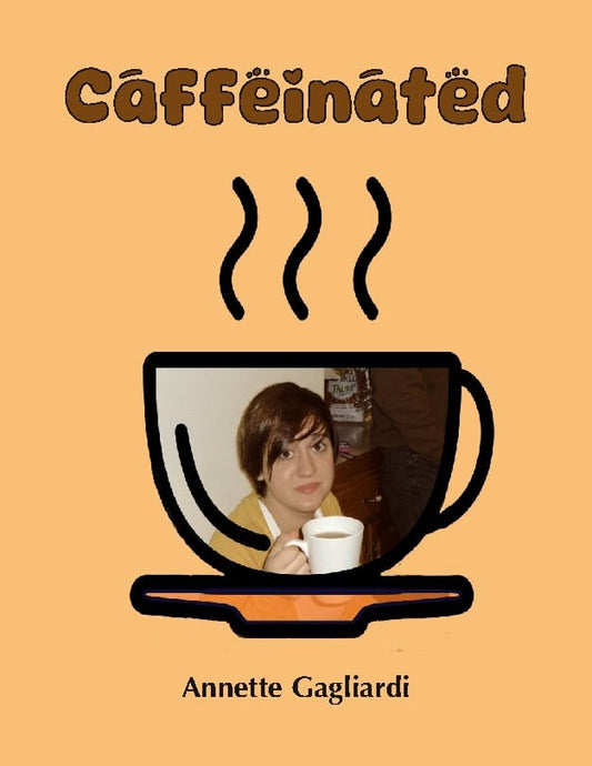 Gagliardi, Annette | Caffeinated