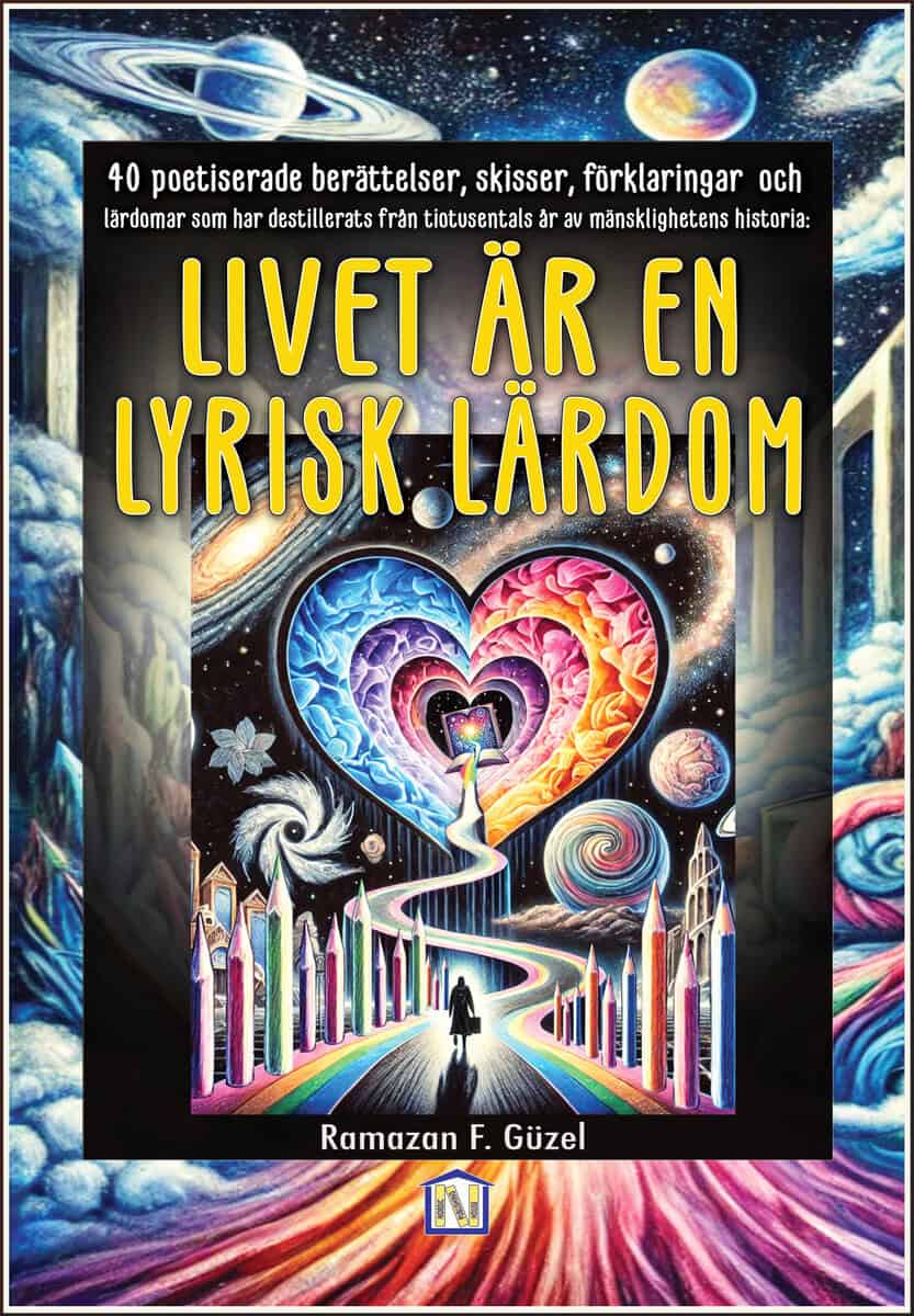 Güzel, Ramazan F. | Livet är en lyrisk lärdom
