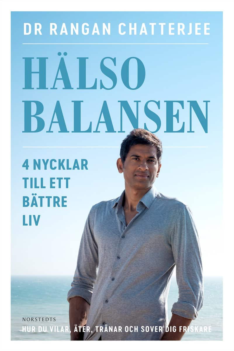 Chatterjee, Rangan | Hälsobalansen : 4 nycklar till ett bättre liv - hur du vilar, äter, tränar och sover dig friskare