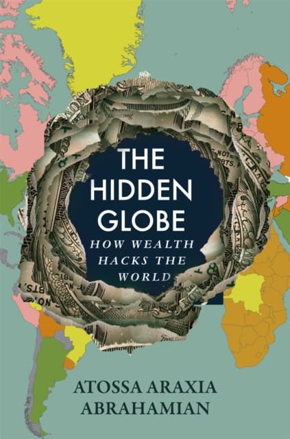 Abrahamian, Atossa Araxia | The Hidden Globe