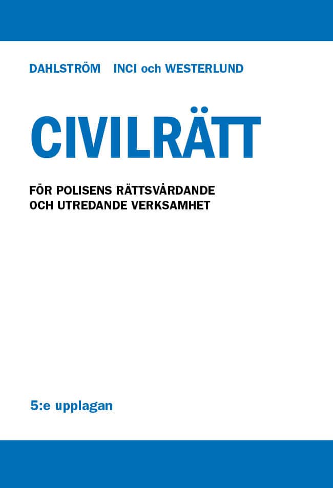 Dahlström, Mats | Inci, Leya | Westerlund, Gösta | Civilrätt : För polisens rättsvårdande och utredande verksamhet