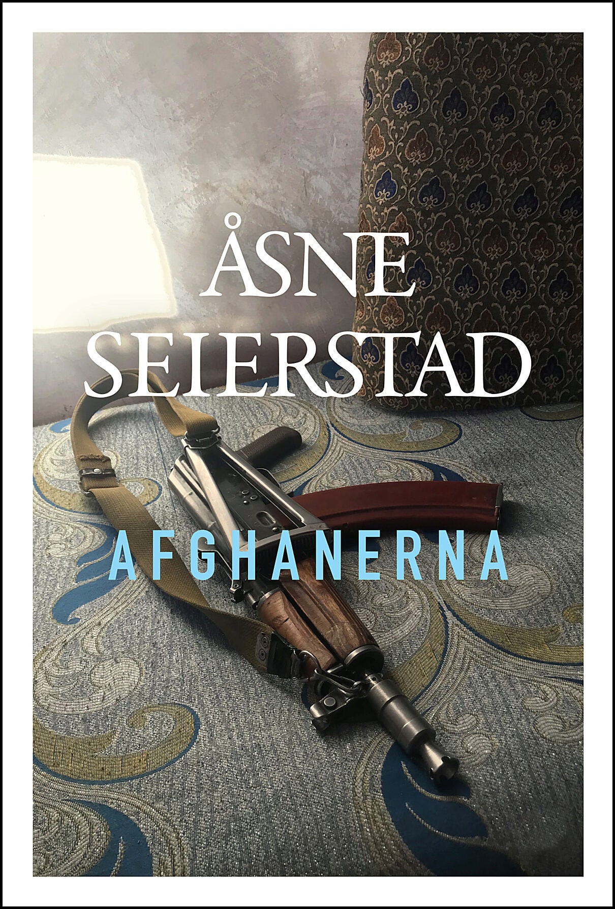 Seierstad, Åsne | Afghanerna