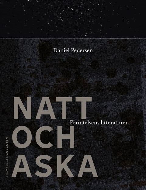 Pedersen, Daniel | Natt och aska : Förintelsens litteraturer