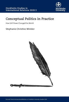 Winkler, Stephanie Christine | Conceptual politics in practice : How soft power changed the world