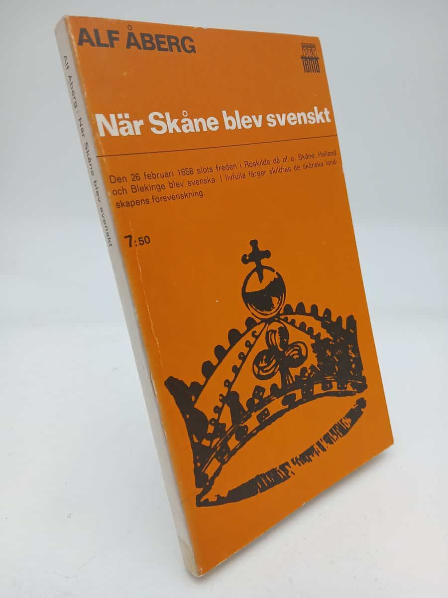 Åberg, Alf | När Skåne blev svenskt