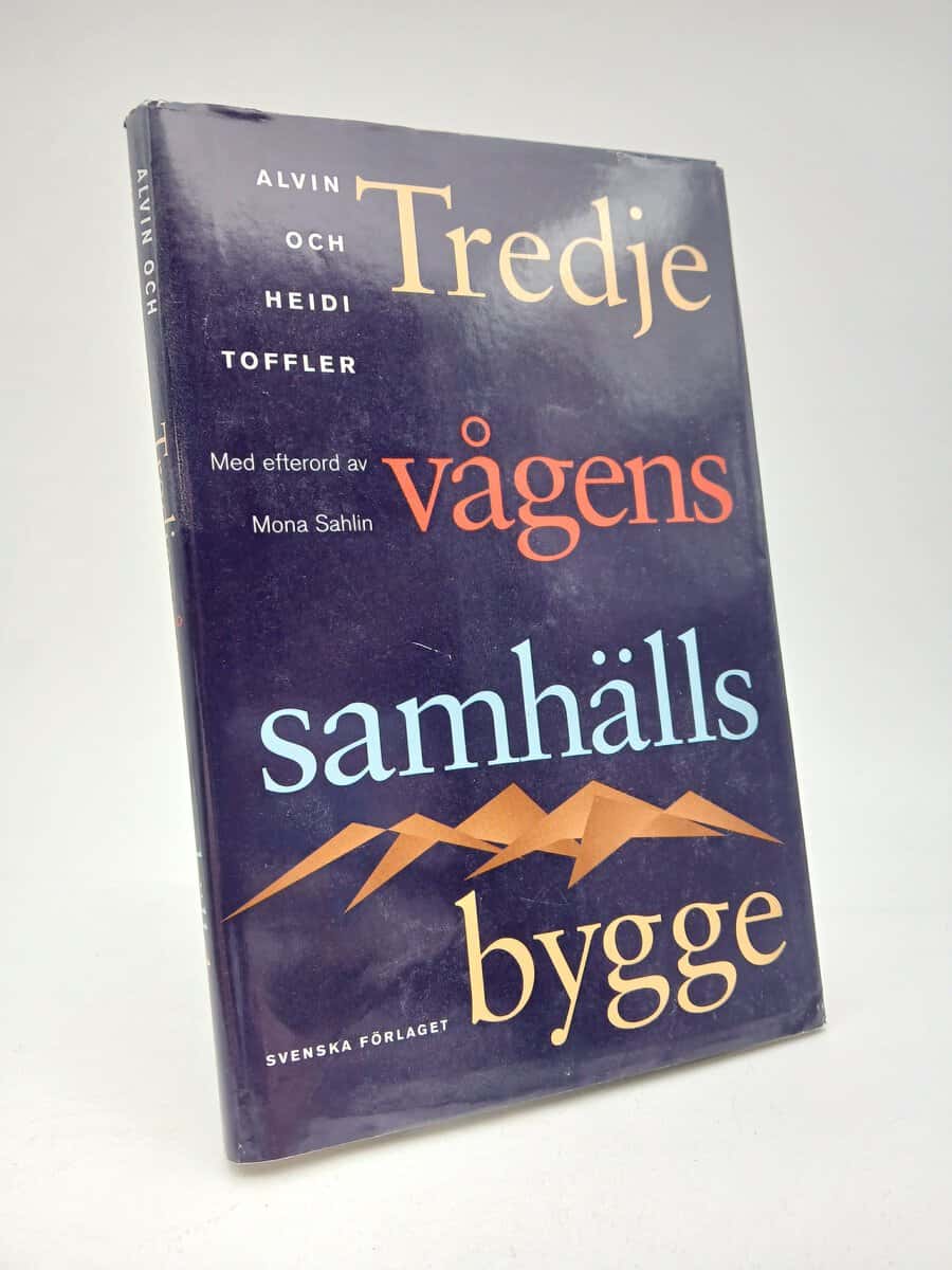 Toffler, Alvin | Toffler, Heidi | Tredje vågens samhällsbygge