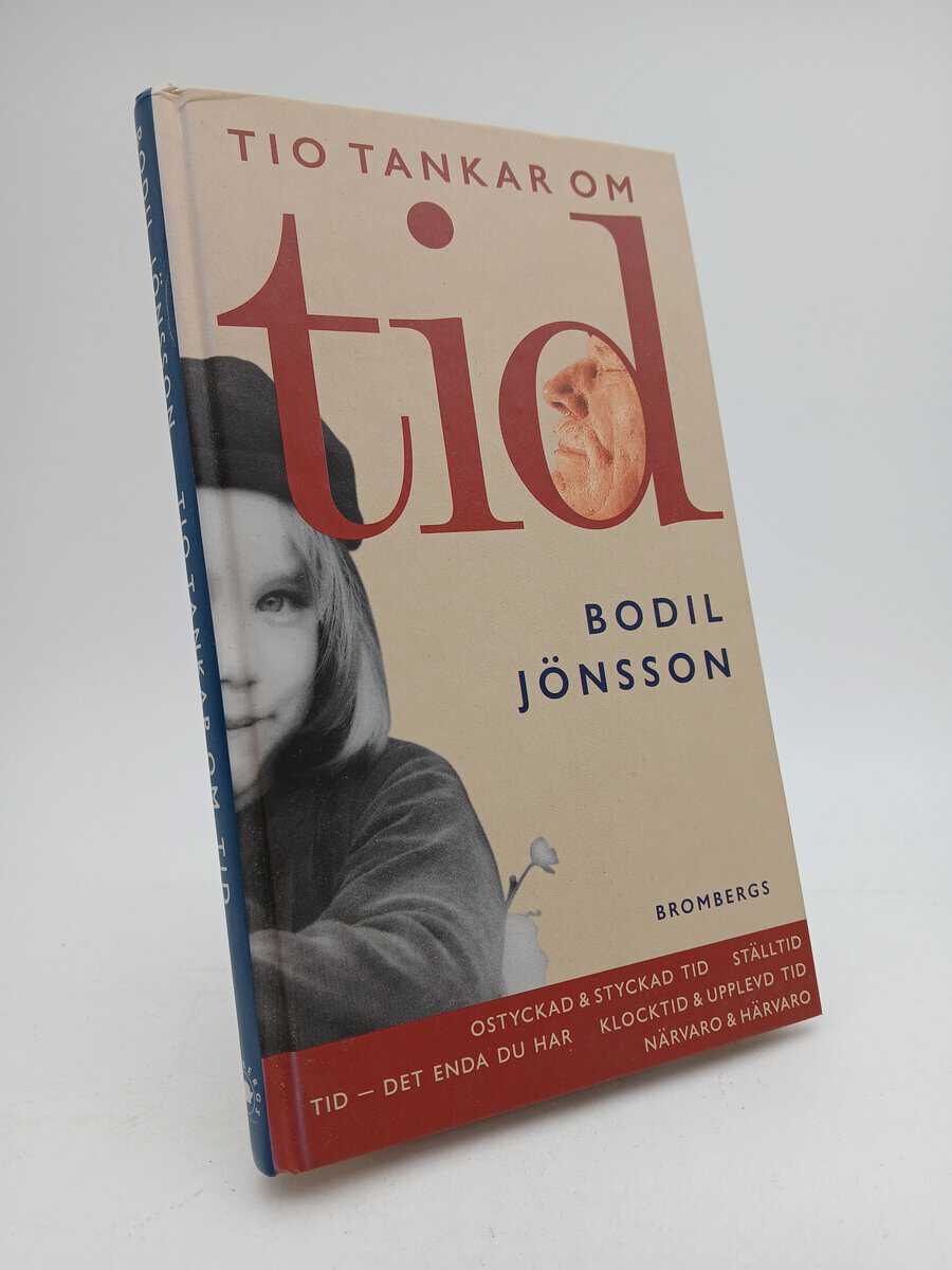 Jönsson, Bodil | Tio tankar om tid : Ostyckad & styckad tid, ställtid, tid - det enda du har, klocktid & upplevd tid, nä...